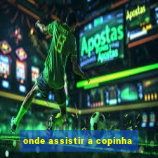 onde assistir a copinha